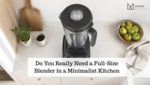 Do You Really Need a Full-Size Blender in a Minimalist Kitchen